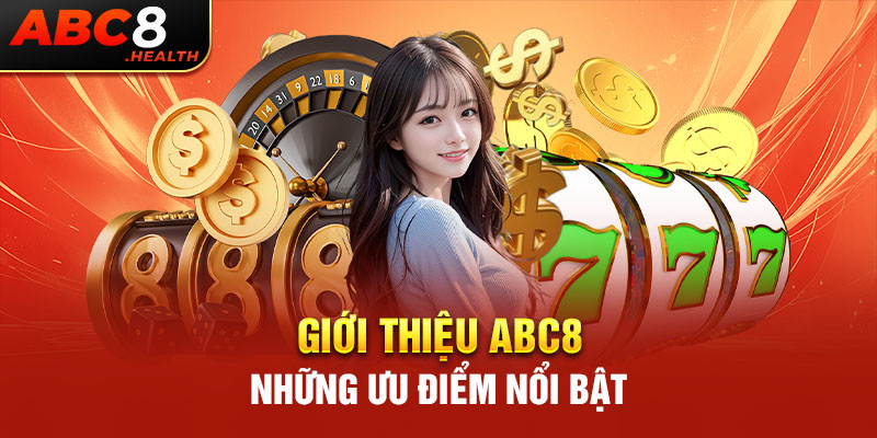 Giới thiệu ABC8 - Những ưu điểm nổi bật