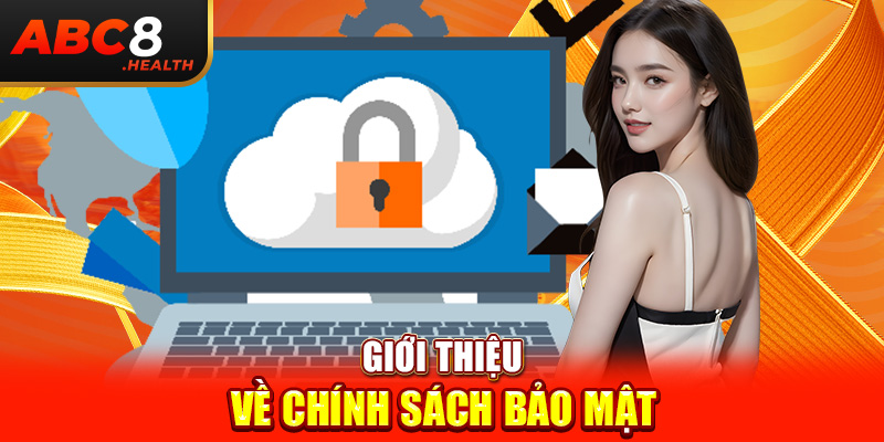 Giới thiệu về chính sách bảo mật