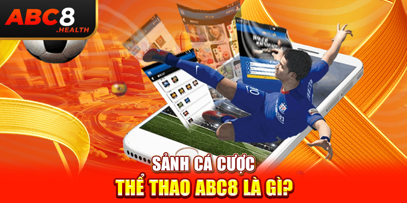 Sảnh cá cược thể thao ABC8 là gì?