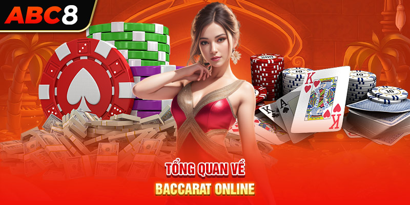 Tổng quan về Baccarat online