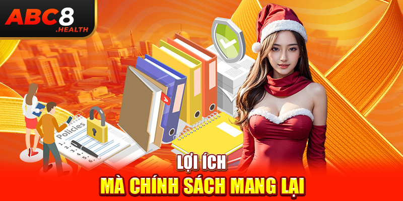 Lợi ích mà chính sách mang lại