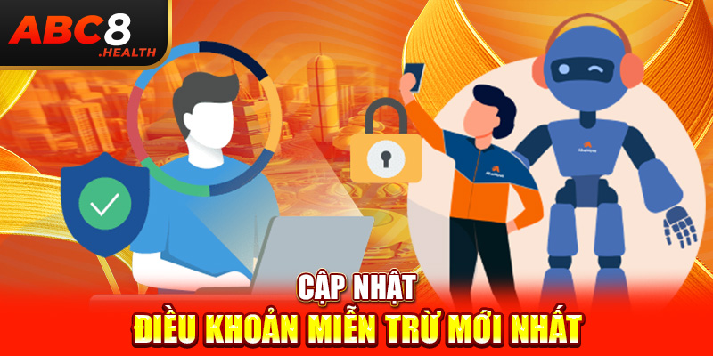 Cập nhật điều khoản miễn trừ mới nhất